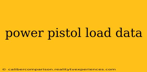 power pistol load data