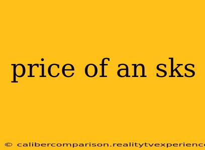 price of an sks