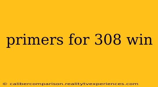 primers for 308 win