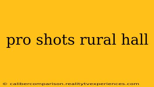 pro shots rural hall