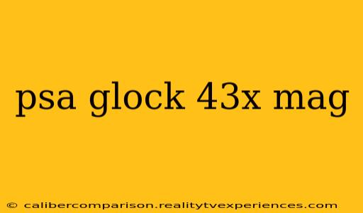 psa glock 43x mag