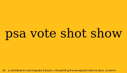 psa vote shot show