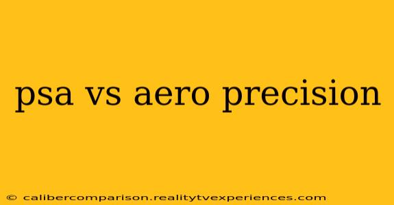 psa vs aero precision