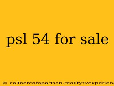 psl 54 for sale