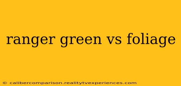 ranger green vs foliage