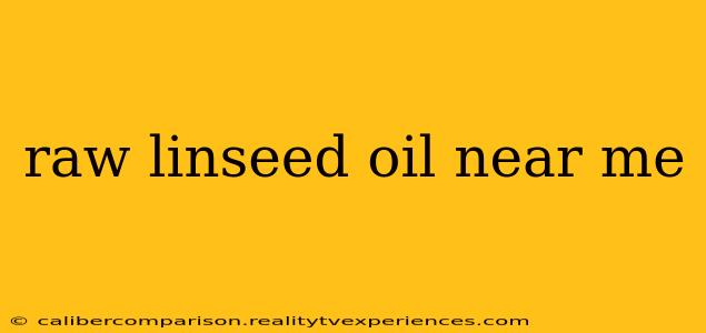 raw linseed oil near me