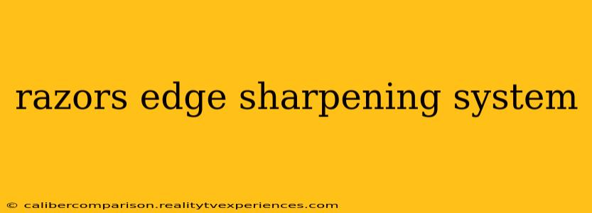 razors edge sharpening system