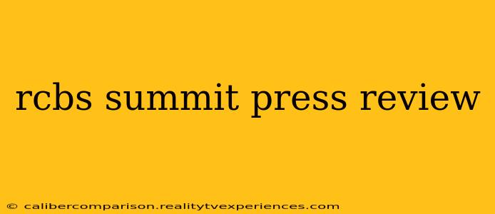 rcbs summit press review