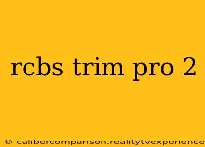 rcbs trim pro 2