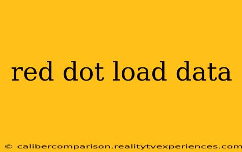 red dot load data