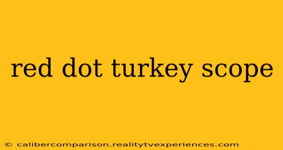 red dot turkey scope