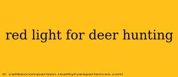 red light for deer hunting