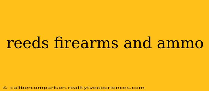 reeds firearms and ammo