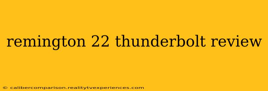 remington 22 thunderbolt review