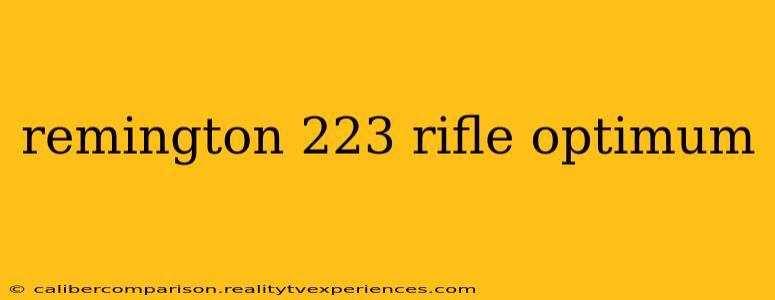 remington 223 rifle optimum