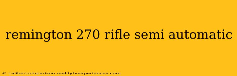 remington 270 rifle semi automatic