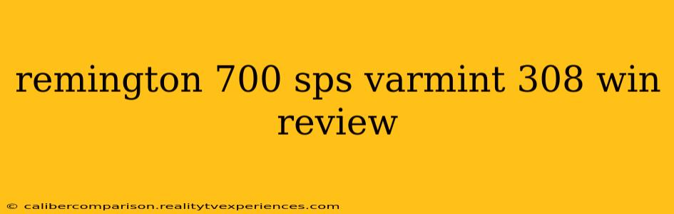 remington 700 sps varmint 308 win review