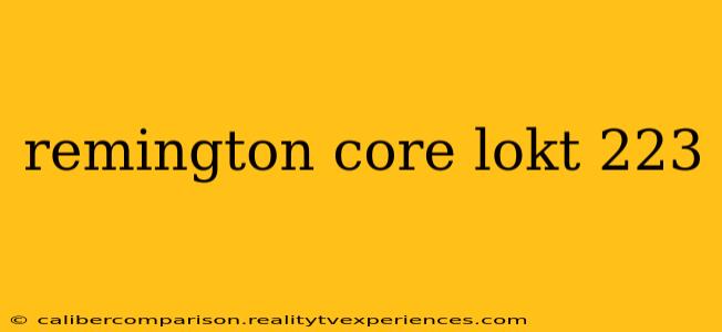 remington core lokt 223