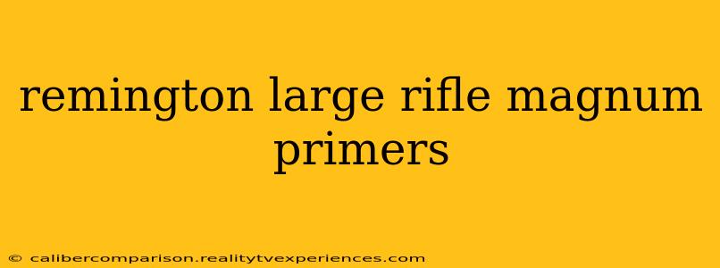 remington large rifle magnum primers