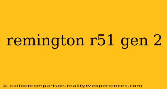 remington r51 gen 2