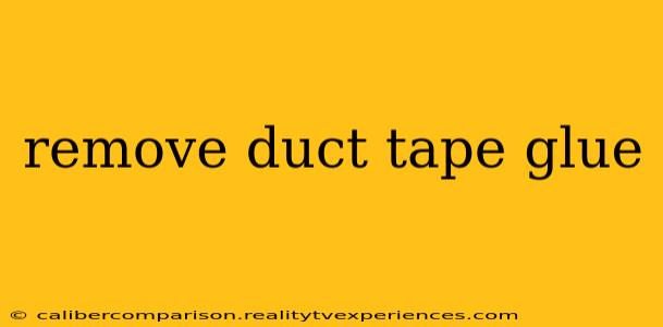 remove duct tape glue