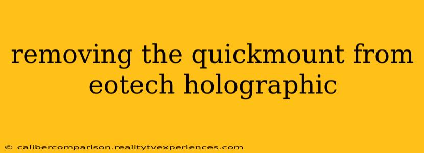 removing the quickmount from eotech holographic