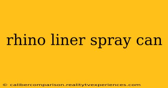 rhino liner spray can