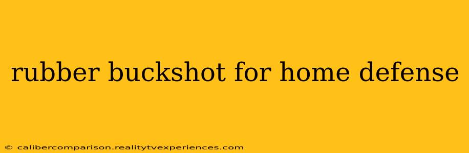 rubber buckshot for home defense