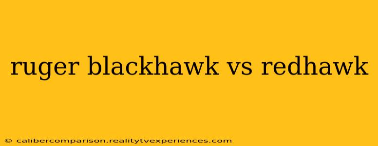 ruger blackhawk vs redhawk