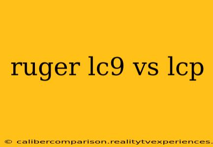 ruger lc9 vs lcp