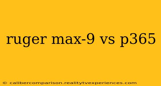 ruger max-9 vs p365