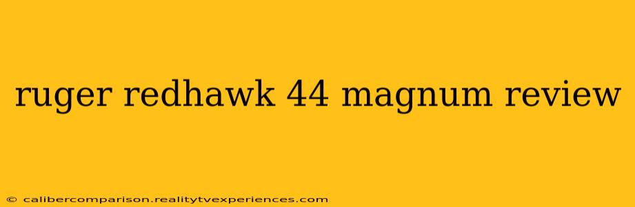 ruger redhawk 44 magnum review