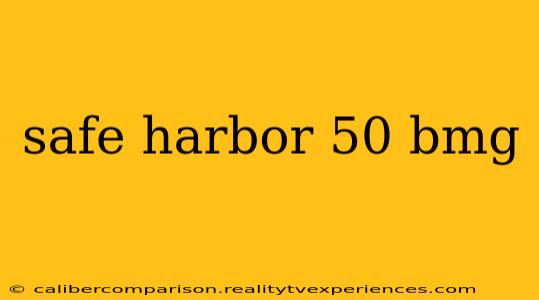 safe harbor 50 bmg