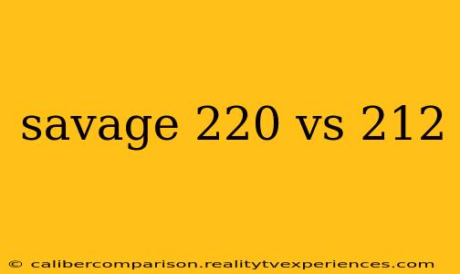 savage 220 vs 212