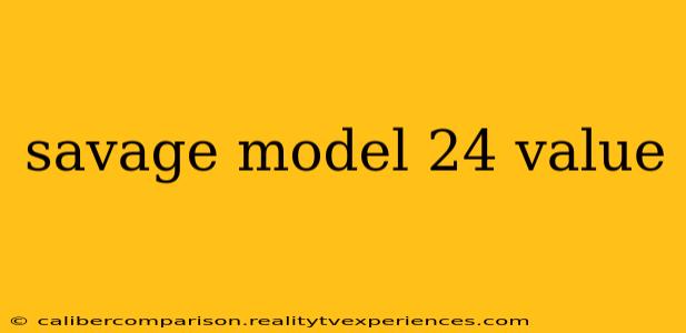 savage model 24 value