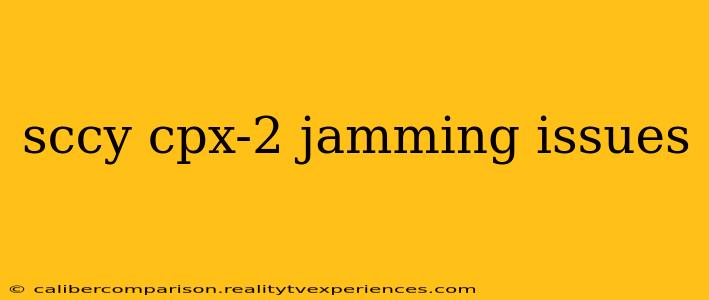 sccy cpx-2 jamming issues