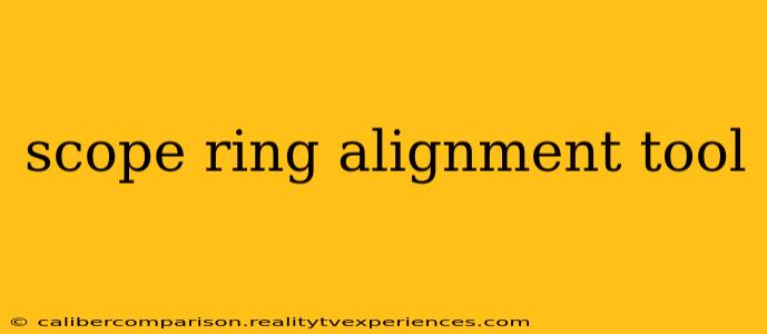 scope ring alignment tool