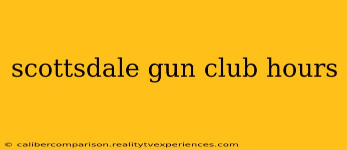 scottsdale gun club hours