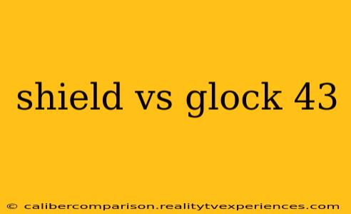 shield vs glock 43