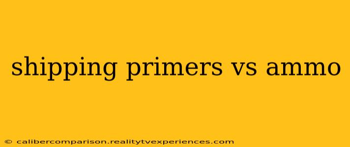 shipping primers vs ammo