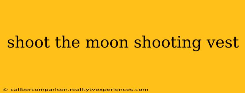 shoot the moon shooting vest