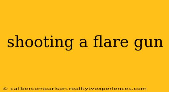 shooting a flare gun