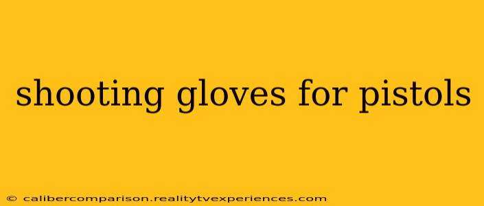 shooting gloves for pistols