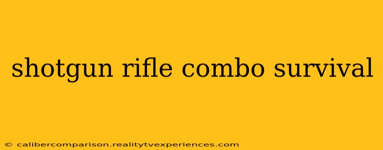 shotgun rifle combo survival