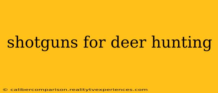 shotguns for deer hunting