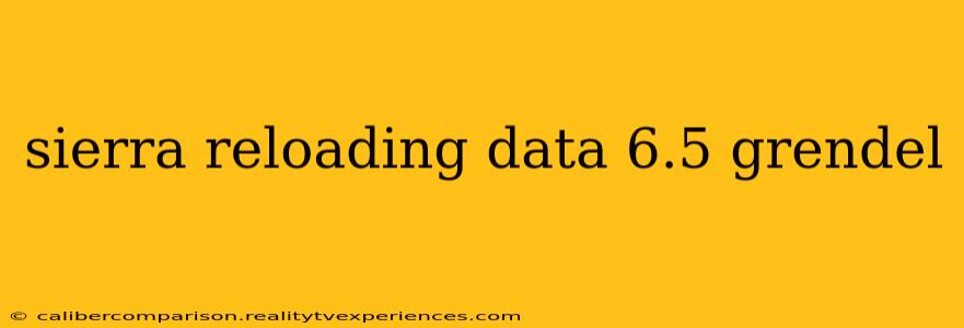 sierra reloading data 6.5 grendel