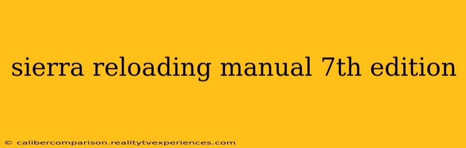 sierra reloading manual 7th edition