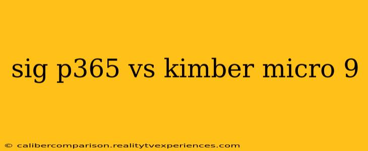 sig p365 vs kimber micro 9