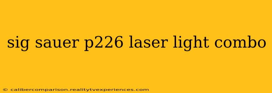 sig sauer p226 laser light combo