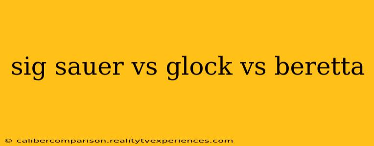 sig sauer vs glock vs beretta